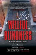Willful Blindness di James Ramsey edito da Booklocker.com, Inc.