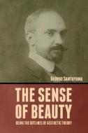 The Sense of Beauty di George Santayana edito da IndoEuropeanPublishing.com