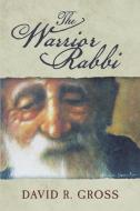 The Warrior Rabbi di David R. Gross edito da Matchstick Literary
