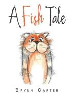 A Fish Tale di Carter Brynn Carter edito da AuthorHouse