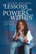 Lessons on the Powers Within di Marie Holmes edito da AUTHORHOUSE