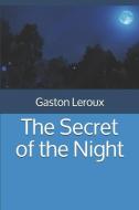 The Secret of the Night di Gaston Leroux edito da PENGUIN RANDOM HOUSE SOUTH AFR