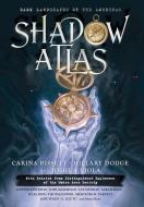 Shadow Atlas di Malerman Josh Malerman, Yolen Jane Yolen, Murray Lee Murray edito da Hex Publishers LLC