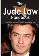 The Jude Law Handbook - Everything You Need To Know About Jude Law edito da Tebbo