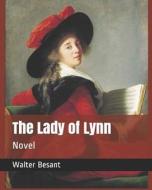 LADY OF LYNN di Walter Besant edito da INDEPENDENTLY PUBLISHED