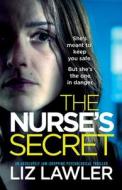The Nurse's Secret: An absolutely jaw-dropping psychological thriller di Liz Lawler edito da BOOKOUTURE