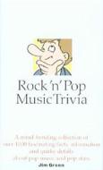 Rock \'n\' Pop Music Trivia di Jim Green edito da Omnibus Press