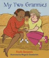 My Two Grannies di Floella Benjamin edito da Frances Lincoln Ltd