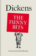 Dickens: The Funny Bits di Charles Dickens edito da Bodleian Library