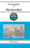 Encyclopedia Of Montevideo di Justin Corfield edito da Corfield And Company