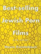 Best-selling Jewish Porn Films : New Poems di Wayne Koestenbaum edito da Turtle Point Press