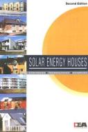 Solar Energy Houses: Strategies Technologies Examples edito da Earthscan Publications