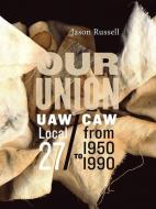 Our Union di Jason Russell edito da Athabasca University Press