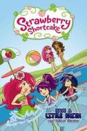 Strawberry Shortcake: Have A Little Faith And Other Stories di Georgia Ball edito da Ape Entertainment