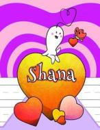 Shana: Personalized Book with Child's Name, Primary Writing Tablet, 65 Sheets of Practice Paper, 1 Ruling, Preschool, Kinderg di Black River Art edito da Createspace Independent Publishing Platform