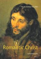 Romantic Christ di Nicole Thérèse Roland edito da Books on Demand