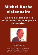 Michel Roche Visionnaire en sécurité routière di Daniel Tavernier edito da Books on Demand