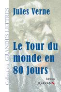 Le Tour du monde en quatre-vingts jours (grands caractères) di Jules Verne edito da Ligaran