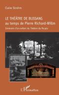 Le théâtre de Bussang au temps de Pierre Richard-Willm di Claire Strohm edito da Editions L'Harmattan