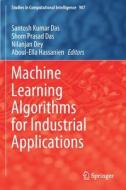 Machine Learning Algorithms for Industrial Applications edito da Springer International Publishing