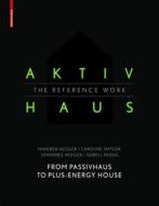 Aktivhaus - The Reference Work di Manfred Hegger, Caroline Fafflok, Johannes Hegger, Isabell Passig edito da Birkhauser