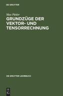 Grundz Ge Der Vektor- Und Tensorrechnung di Max Pasler edito da De Gruyter