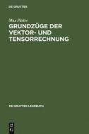 Grundz Ge Der Vektor- Und Tensorrechnung di Max Pasler edito da De Gruyter