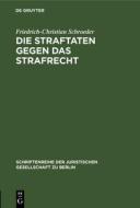Die Straftaten gegen das Strafrecht di Friedrich-Christian Schroeder edito da De Gruyter