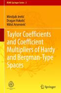 Taylor Coefficients And Coefficient Multipliers Of Hardy And Bergman-type Spaces di Miroljub Jevtic, Dragan Vukotic, Milos Arsenovic edito da Springer International Publishing Ag