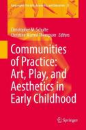 Communities of Practice: Art, Play, and Aesthetics in Early Childhood edito da Springer International Publishing