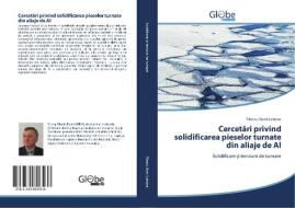 Cercetari privind solidificarea pieselor turnate din aliaje de Al di Tiberiu Romi Lehene edito da GlobeEdit