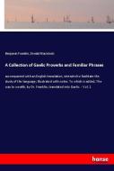 A Collection of Gaelic Proverbs and Familiar Phrases di Benjamin Franklin, Donald Macintosh edito da hansebooks