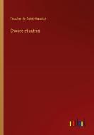 Choses et autres di Faucher De Saint-Maurice edito da Outlook Verlag