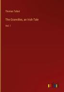 The Granvilles, an Irish Tale di Thomas Talbot edito da Outlook Verlag