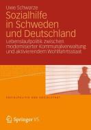 Sozialhilfe in Schweden und Deutschland di Uwe Schwarze edito da VS Verlag für Sozialw.