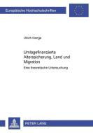 Umlagefinanzierte Alterssicherung, Land und Migration di Ulrich Hange edito da Lang, Peter GmbH