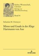Minne und Gnade in der «Klage» Hartmanns von Aue di Sebastian M. Ostmeyer edito da Peter Lang