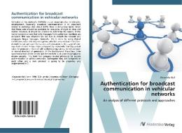 Authentication for broadcast communication in vehicular networks di Alexander Keil edito da AV Akademikerverlag