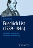 Friedrich List (1789-1846) di Eugen Wendler edito da Gabler, Betriebswirt.-Vlg