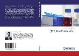 PEEK Based Composites edito da LAP Lambert Academic Publishing