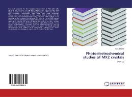 Photoelectrochemical studies of MX2 crystals di Kunjal Patel edito da LAP Lambert Academic Publishing