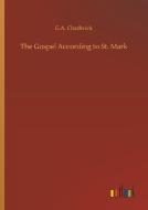 The Gospel According to St. Mark di G. A. Chadwick edito da Outlook Verlag