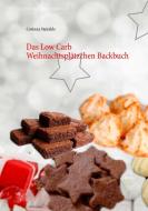 Das Low Carb Weihnachtsplätzchen Backbuch di Corinna Steinfels edito da Books on Demand