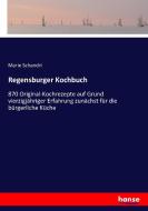 Regensburger Kochbuch di Marie Schandri edito da hansebooks