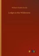 Lodges in the Wilderness di William Charles Scully edito da Outlook Verlag