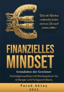 Finanzielles Mindset - Grundsätze der Gewinner di Faruk Aktas edito da Books on Demand