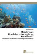 Mimikry als Überlebensstrategie im Korallenriff di Miriam Reininger edito da Südwestdeutscher Verlag für Hochschulschriften AG  Co. KG