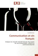 Communication et vin français di Lucile Boisseau edito da Editions universitaires europeennes EUE