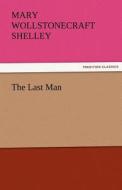 The Last Man di Mary Wollstonecraft Shelley edito da TREDITION CLASSICS