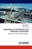 Hydration of tricalcium and tribarium aluminate di Doaa A. Ahmed, Essam A. Kishar, Wafaa S. Hegazi edito da LAP Lambert Academic Publishing